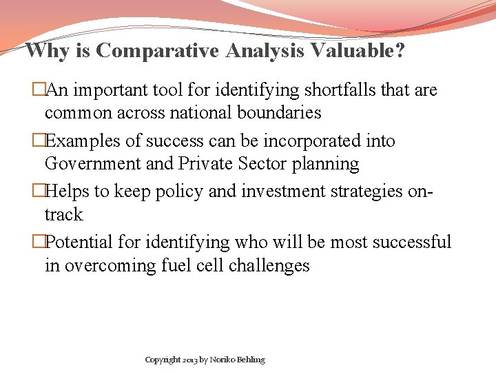 Why is Comparative Analysis Valuable? �An important tool for identifying shortfalls that are common