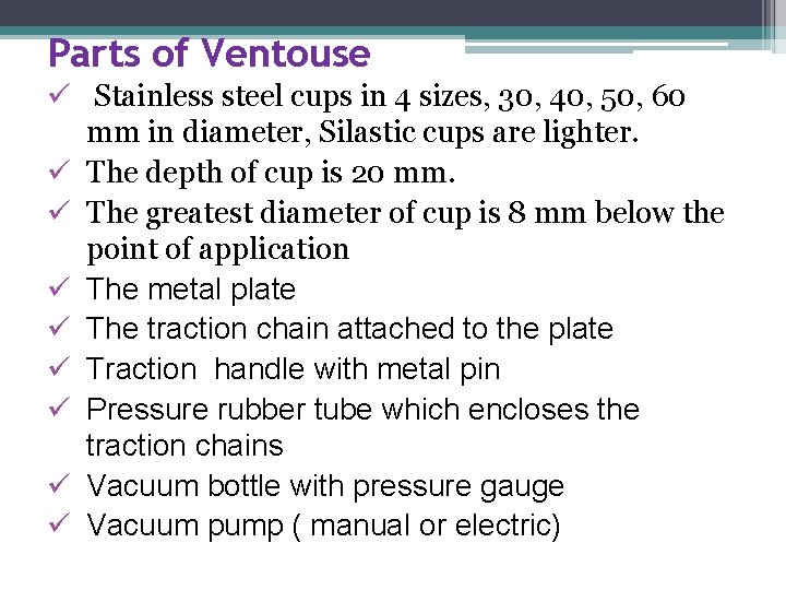 Parts of Ventouse ü Stainless steel cups in 4 sizes, 30, 40, 50, 60