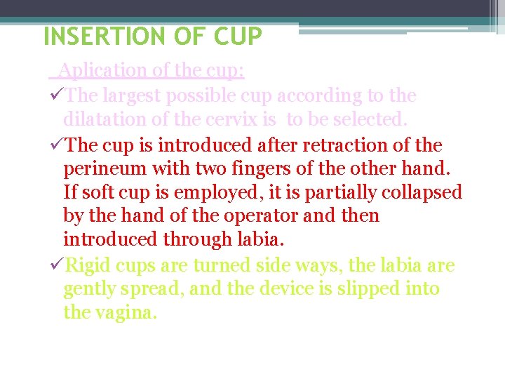 INSERTION OF CUP Aplication of the cup: üThe largest possible cup according to the