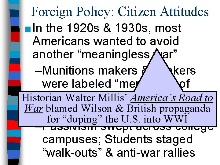 Foreign Policy: Citizen Attitudes ■ In the 1920 s & 1930 s, most Americans