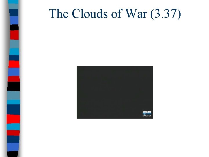 The Clouds of War (3. 37) 