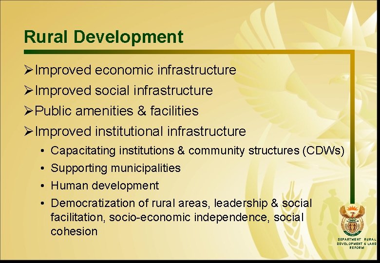 Rural Development ØImproved economic infrastructure ØImproved social infrastructure ØPublic amenities & facilities ØImproved institutional