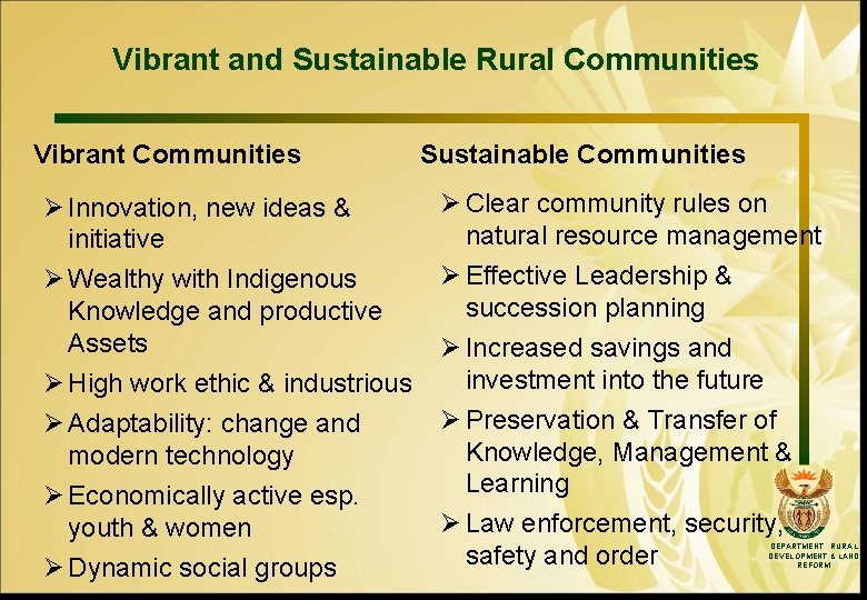 Vibrant and Sustainable Rural Communities Vibrant Communities Ø Innovation, new ideas & initiative Ø