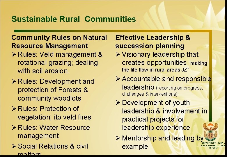 Sustainable Rural Communities Community Rules on Natural Resource Management Ø Rules: Veld management &