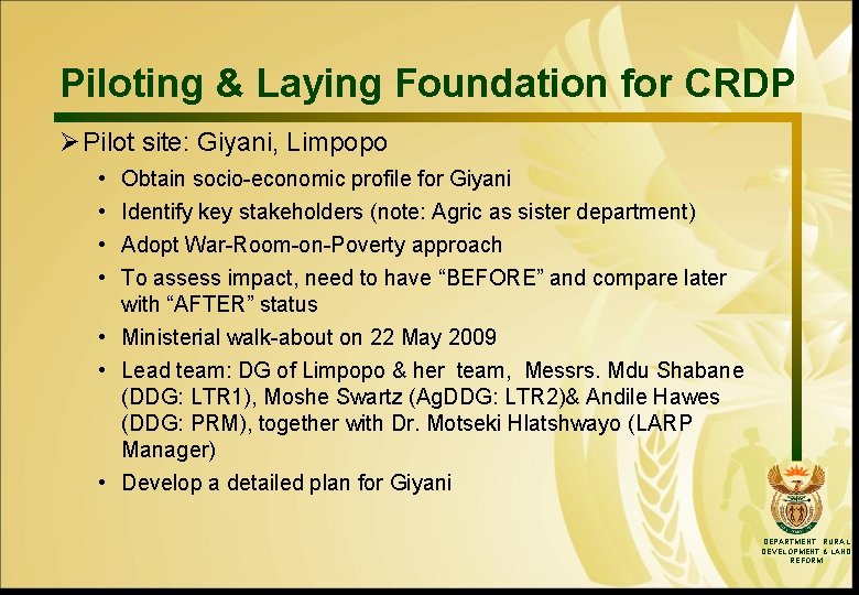 Piloting & Laying Foundation for CRDP Ø Pilot site: Giyani, Limpopo • • Obtain