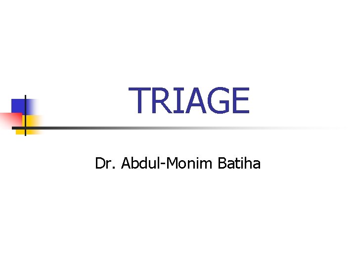 TRIAGE Dr. Abdul-Monim Batiha 