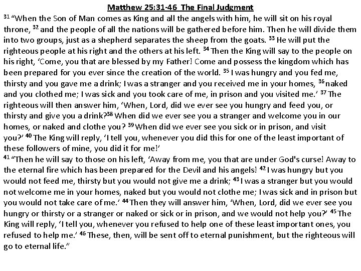 Matthew 25: 31 -46 The Final Judgment 31 “When the Son of Man comes