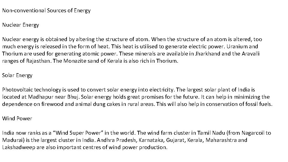 Non-conventional Sources of Energy Nuclear energy is obtained by altering the structure of atom.