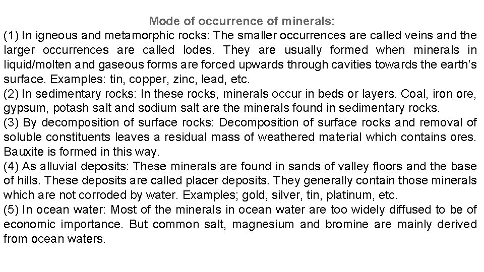 Mode of occurrence of minerals: (1) In igneous and metamorphic rocks: The smaller occurrences
