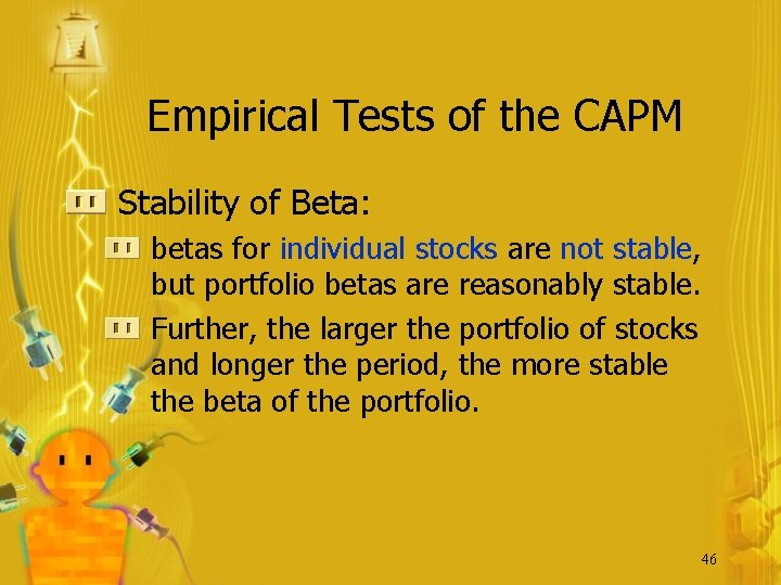 Empirical Tests of the CAPM Stability of Beta: betas for individual stocks are not