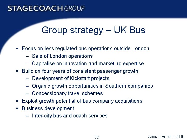 Group strategy – UK Bus § Focus on less regulated bus operations outside London