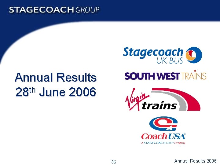 Annual Results 28 th June 2006 36 Annual Results 2006 