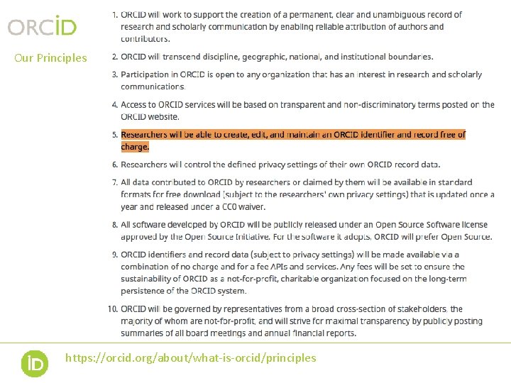 Our Principles https: //orcid. org/about/what-is-orcid/principles 