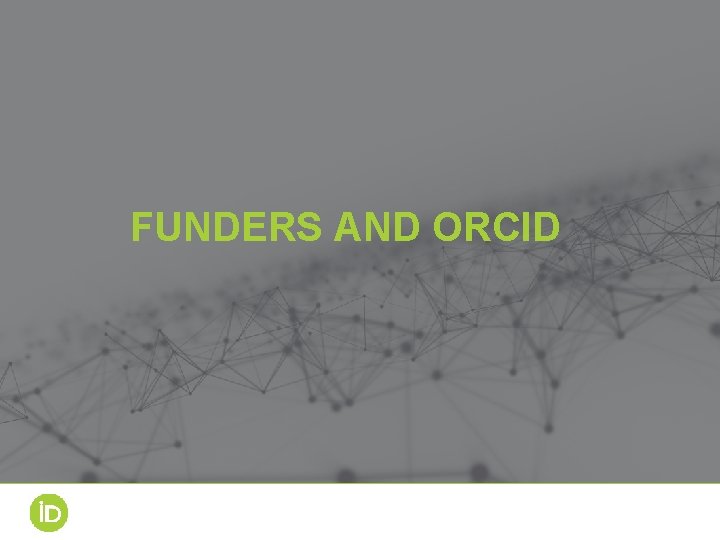 FUNDERS AND ORCID 