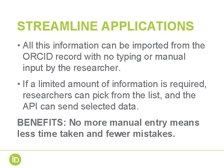 STREAMLINE APPLICATIONS • All this information can be imported from the ORCID record with