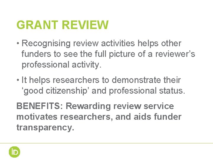 GRANT REVIEW • Recognising review activities helps other funders to see the full picture GRANT REVIEW • Recognising review activities helps other funders to see the full picture