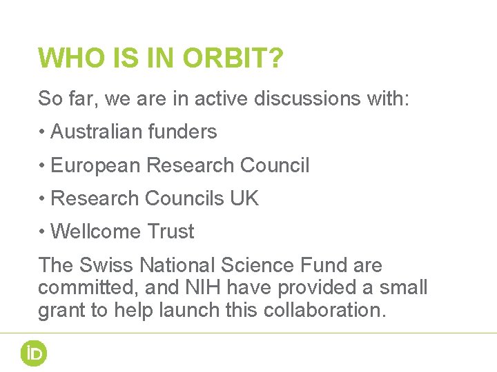 WHO IS IN ORBIT? So far, we are in active discussions with: • Australian WHO IS IN ORBIT? So far, we are in active discussions with: • Australian