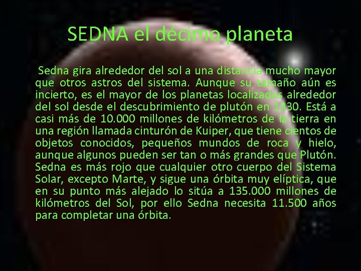 SEDNA el décimo planeta Sedna gira alrededor del sol a una distancia mucho mayor