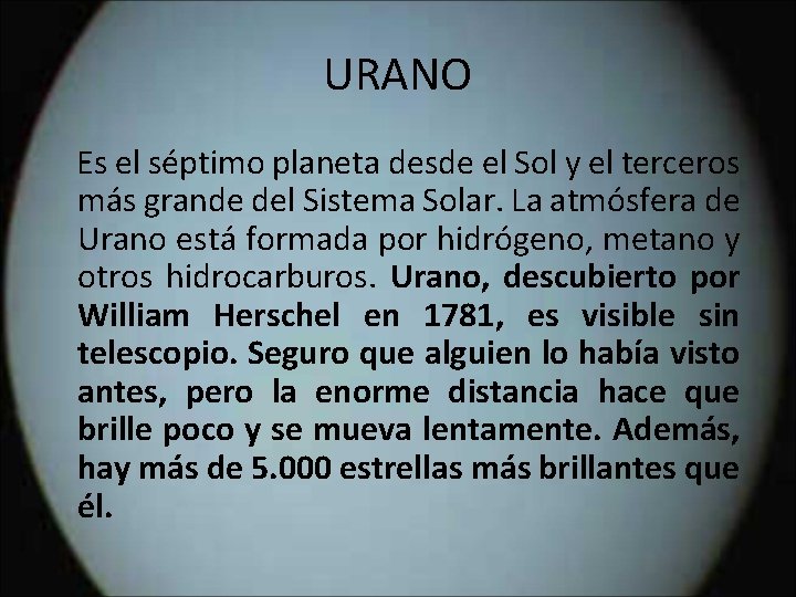 URANO Es el séptimo planeta desde el Sol y el terceros más grande del