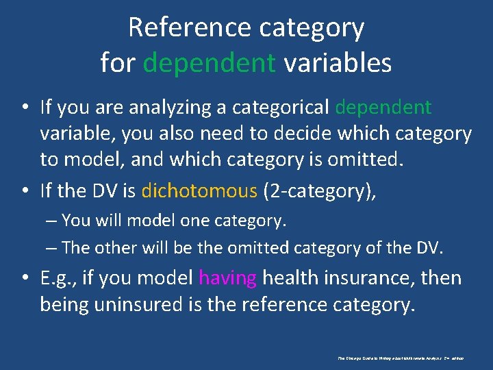 Reference category for dependent variables • If you are analyzing a categorical dependent variable,