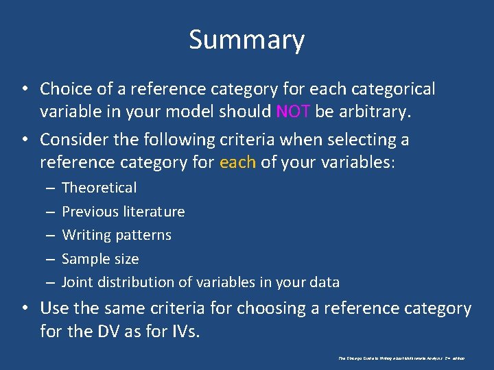 Summary • Choice of a reference category for each categorical variable in your model