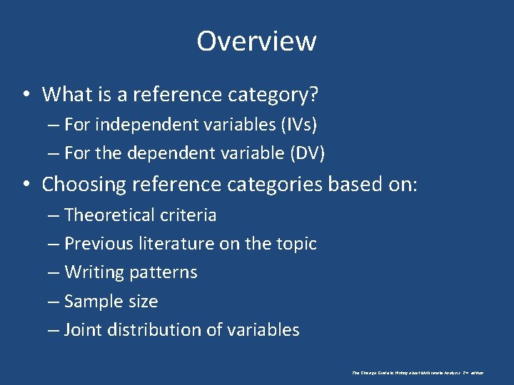 Overview • What is a reference category? – For independent variables (IVs) – For