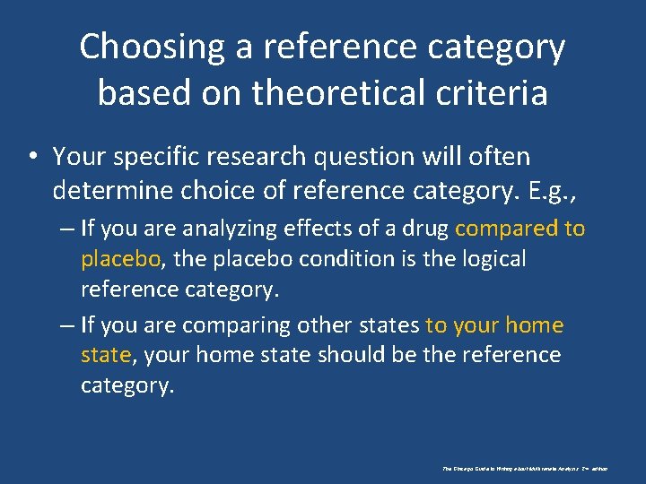 Choosing a reference category based on theoretical criteria • Your specific research question will