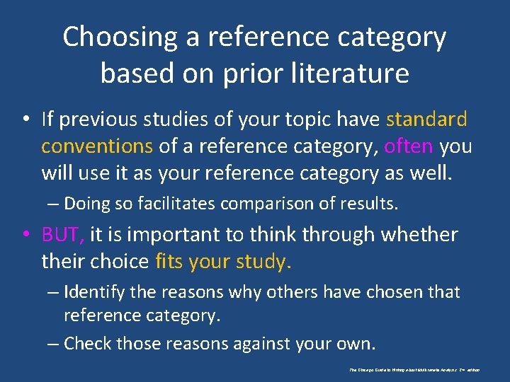 Choosing a reference category based on prior literature • If previous studies of your