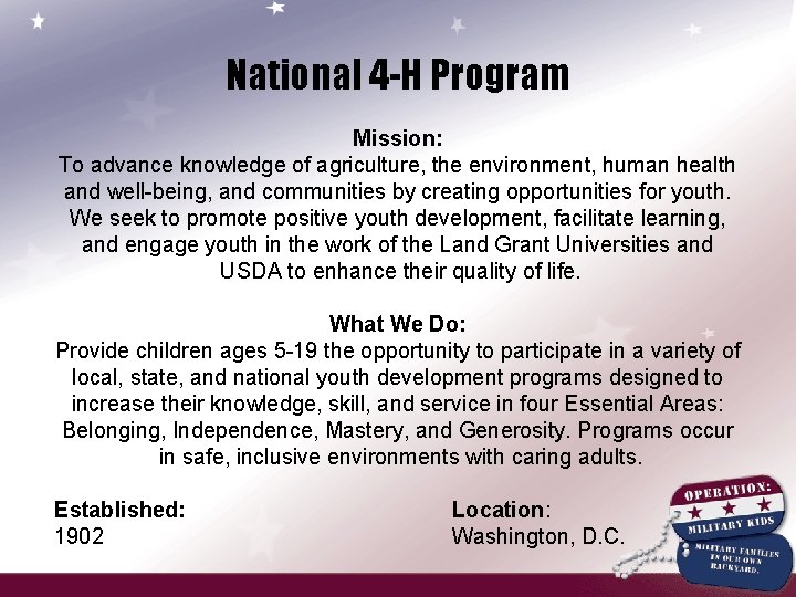 National 4 -H Program Mission: To advance knowledge of agriculture, the environment, human health