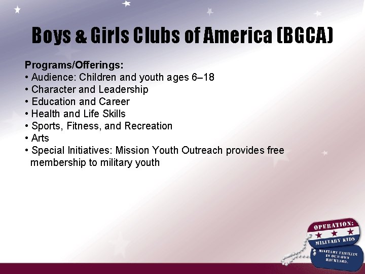 Boys & Girls Clubs of America (BGCA) Programs/Offerings: • Audience: Children and youth ages