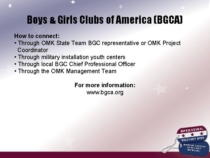 Boys & Girls Clubs of America (BGCA) How to connect: • Through OMK State