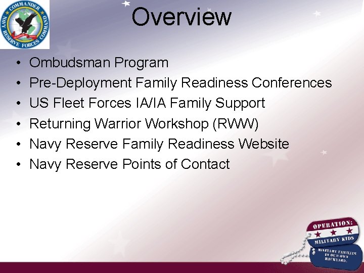 Overview • • • Ombudsman Program Pre-Deployment Family Readiness Conferences US Fleet Forces IA/IA