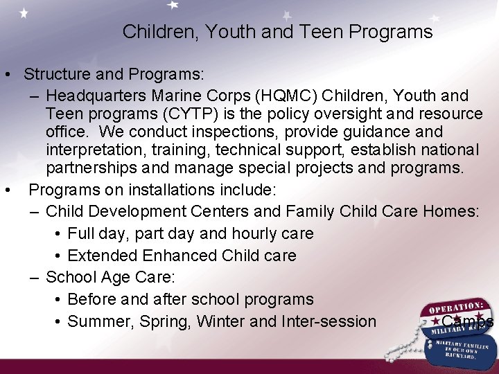 Children, Youth and Teen Programs • Structure and Programs: – Headquarters Marine Corps (HQMC)