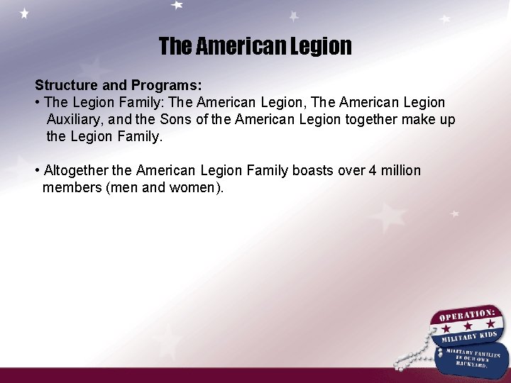 The American Legion Structure and Programs: • The Legion Family: The American Legion, The