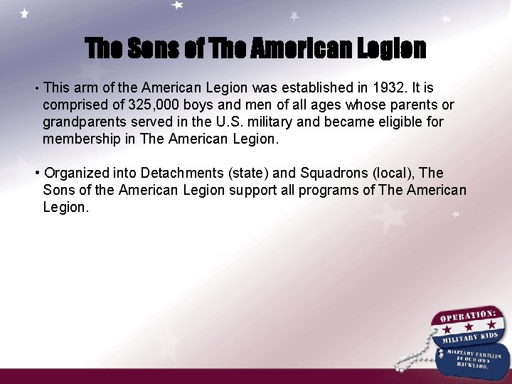 The Sons of The American Legion • This arm of the American Legion was