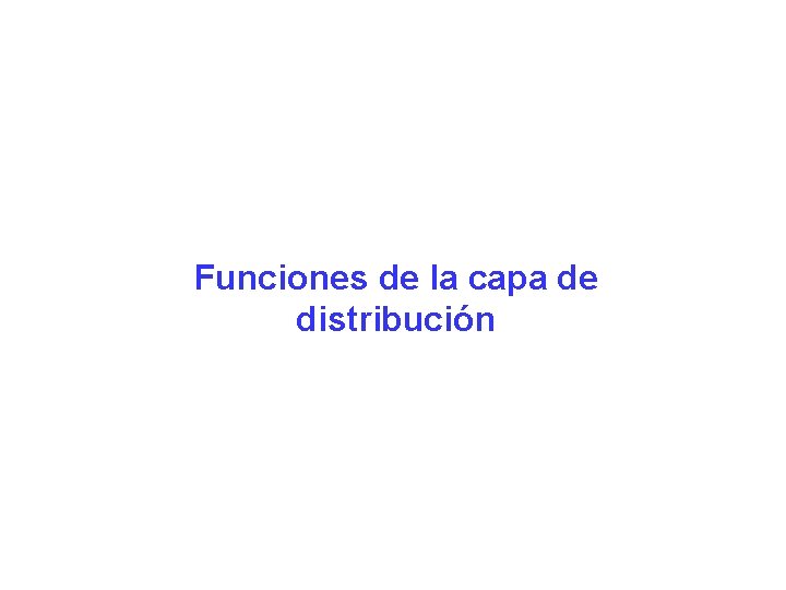 Funciones de la capa de distribución 