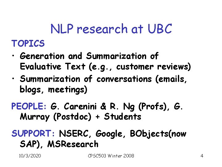 NLP research at UBC TOPICS • Generation and Summarization of Evaluative Text (e. g.