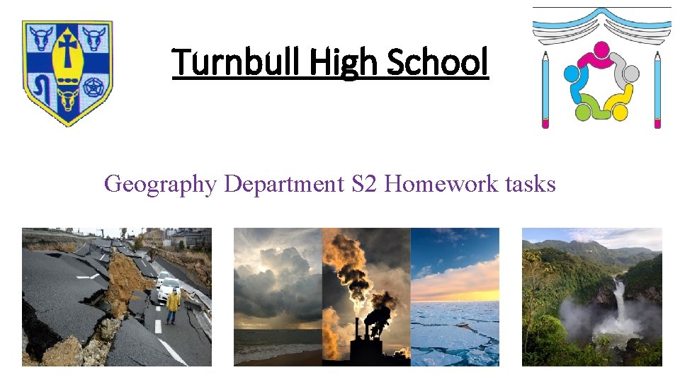 Turnbull High School Geography Department S 2 Homework tasks 