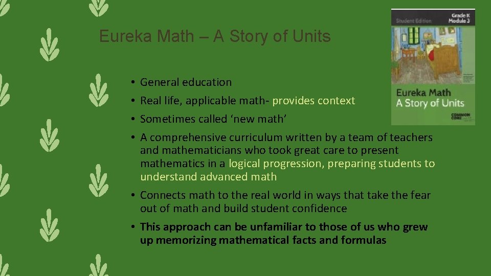 Eureka Math – A Story of Units General education Real life, applicable math- provides