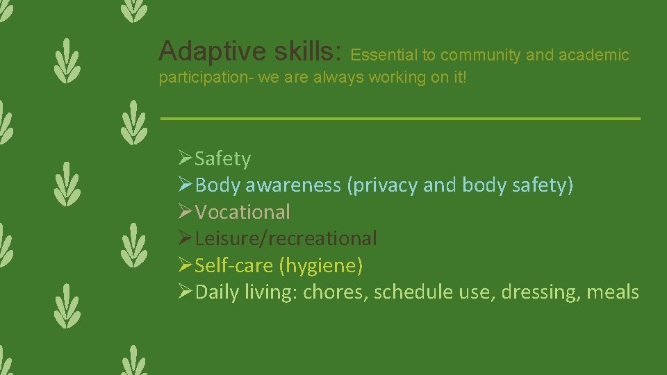 Adaptive skills: Essential to community and academic participation- we are always working on it!