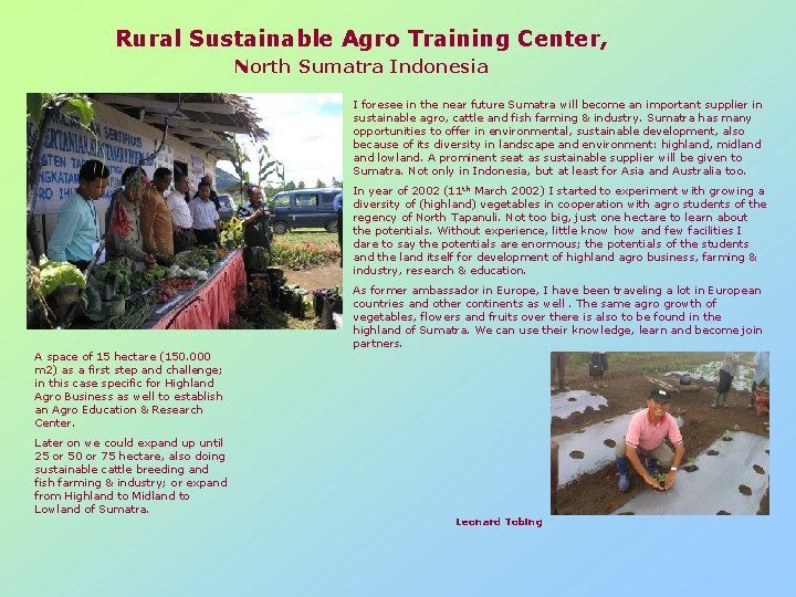 Rural Sustainable Agro Training Center, North Sumatra Indonesia I foresee in the near future
