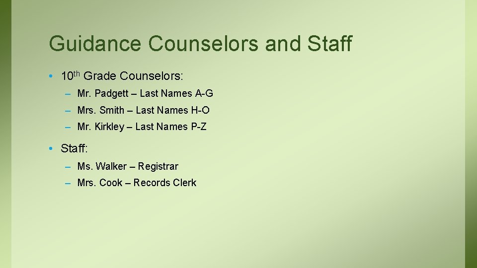 Guidance Counselors and Staff • 10 th Grade Counselors: – Mr. Padgett – Last Guidance Counselors and Staff • 10 th Grade Counselors: – Mr. Padgett – Last