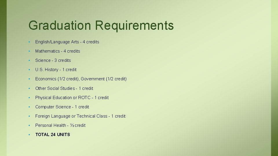 Graduation Requirements • English/Language Arts - 4 credits • Mathematics - 4 credits • Graduation Requirements • English/Language Arts - 4 credits • Mathematics - 4 credits •