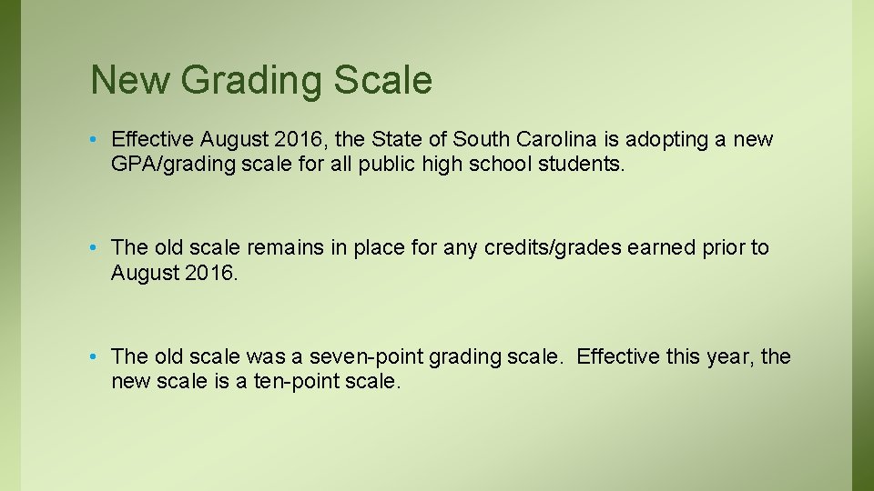 New Grading Scale • Effective August 2016, the State of South Carolina is adopting New Grading Scale • Effective August 2016, the State of South Carolina is adopting