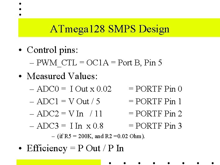 ATmega 128 SMPS Design • Control pins: – PWM_CTL = OC 1 A =