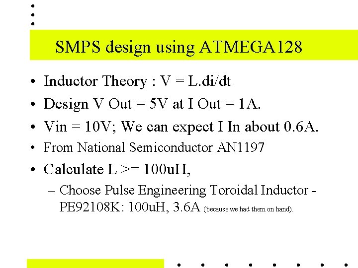 SMPS design using ATMEGA 128 • Inductor Theory : V = L. di/dt •