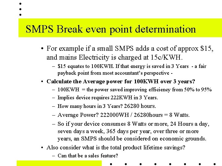 SMPS Break even point determination • For example if a small SMPS adds a