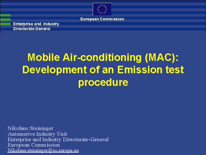 European Commission Enterprise and Industry Directorate General Mobile Air-conditioning (MAC): Development of an Emission