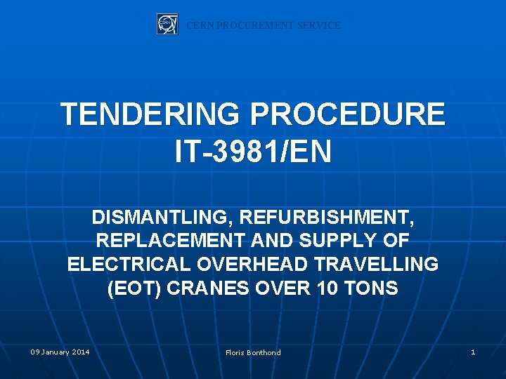 CERN PROCUREMENT SERVICE TENDERING PROCEDURE IT-3981/EN DISMANTLING, REFURBISHMENT, REPLACEMENT AND SUPPLY OF ELECTRICAL OVERHEAD