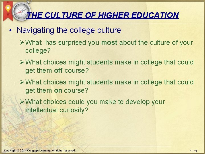 THE CULTURE OF HIGHER EDUCATION • Navigating the college culture Ø What has surprised